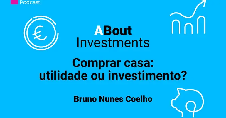 Comprar casa: utilidade ou investimento?